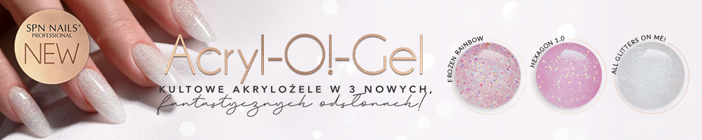 Metoda Acryl-O!-Gel - Akrylożele SPN Nails