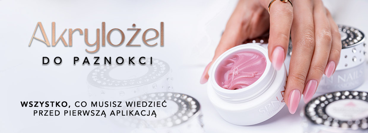 Akrylożel do paznokci – wszystko, co musisz wiedzieć przed pierwszą aplikacją