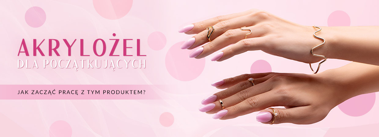 Akrylożel dla początkujących – jak zacząć pracę z tym produktem?